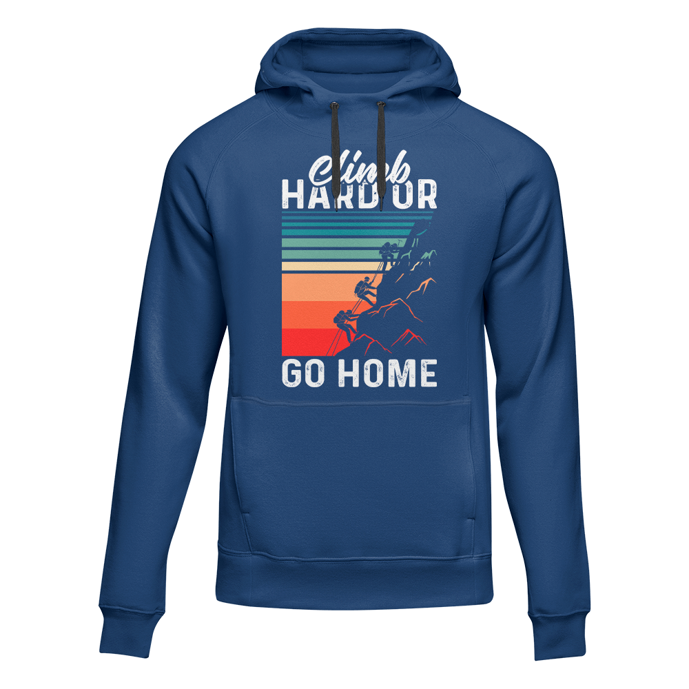Climb Hard Or Go Home Unisex Hoodie