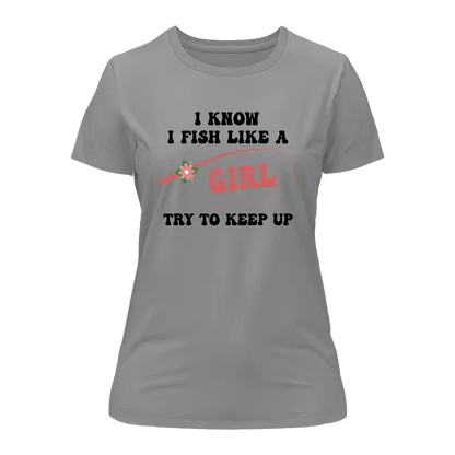 I Fish Like A Girl T-Shirt for Women