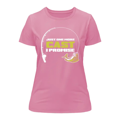 Just One More Cast T-Shirt for Women