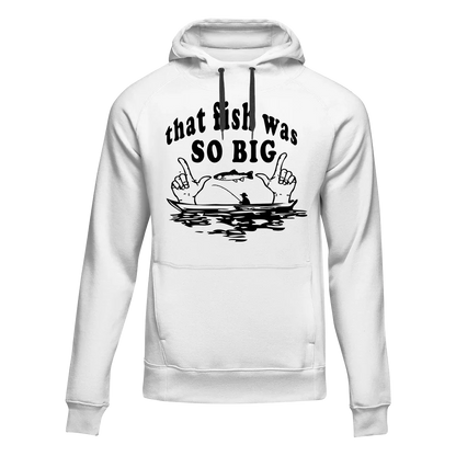 That Fish Was So Big Unisex Hoodie